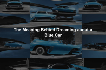 The Meaning Behind Dreaming about a Blue Car