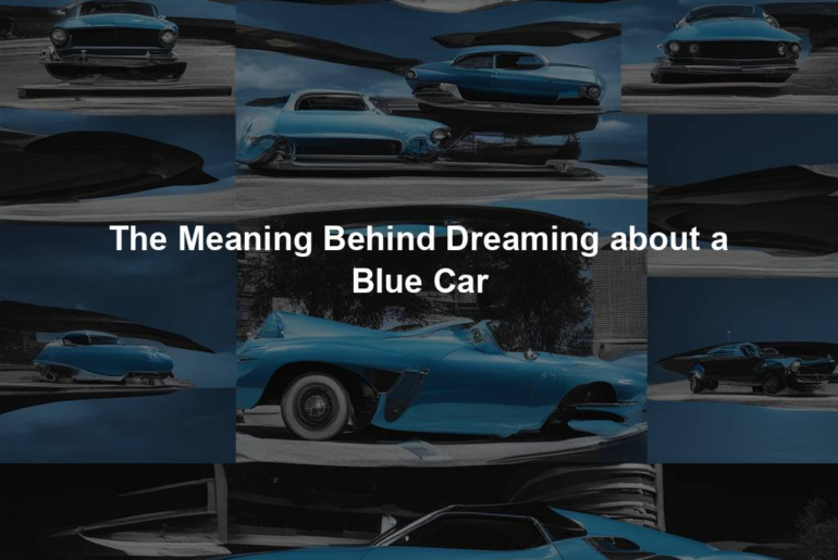 The Meaning Behind Dreaming about a Blue Car