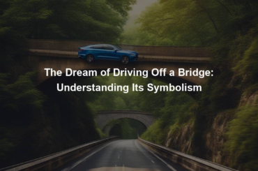 The Dream of Driving Off a Bridge: Understanding Its Symbolism