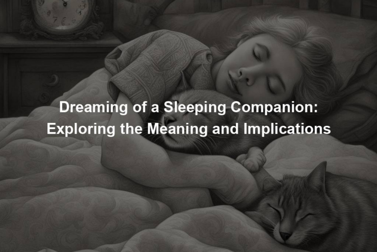 Dreaming of a Sleeping Companion: Exploring the Meaning and Implications