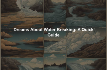 Dreams About Water Breaking: A Quick Guide