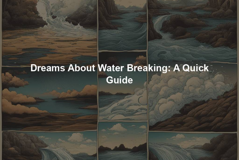 Dreams About Water Breaking: A Quick Guide