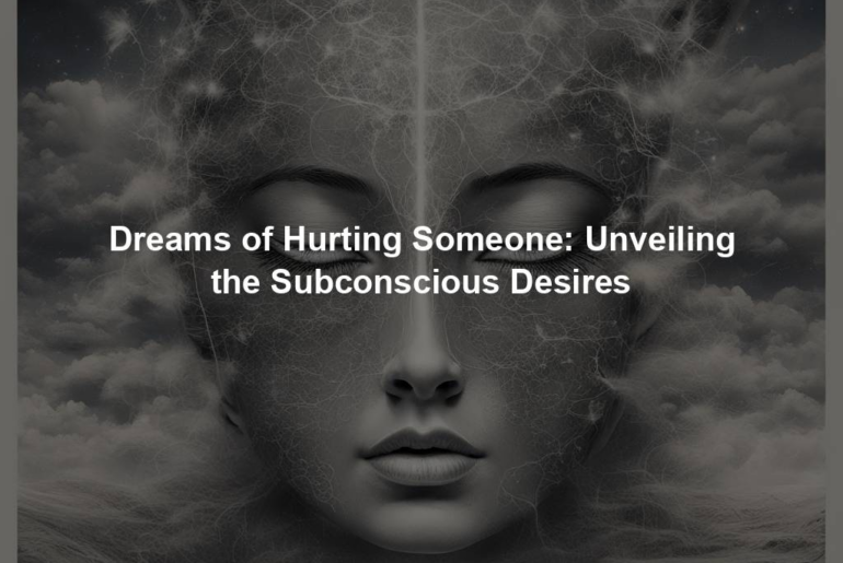 Dreams of Hurting Someone: Unveiling the Subconscious Desires