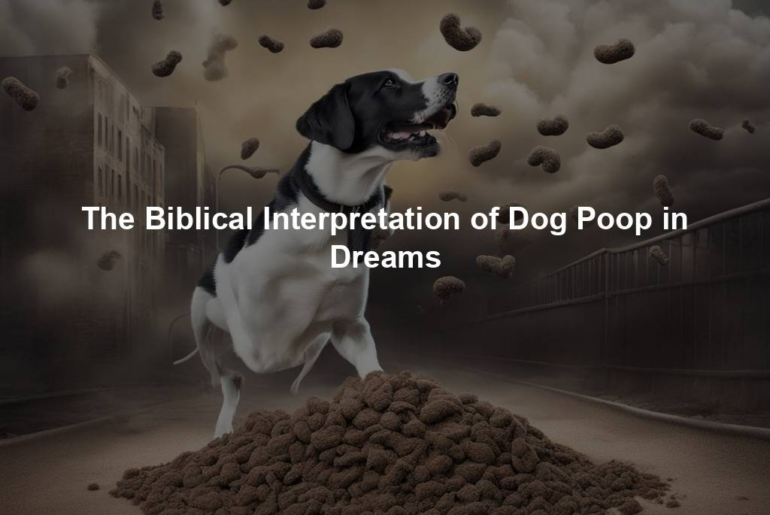 The Biblical Interpretation of Dog Poop in Dreams