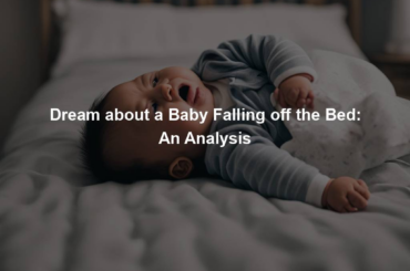 Dream about a Baby Falling off the Bed: An Analysis