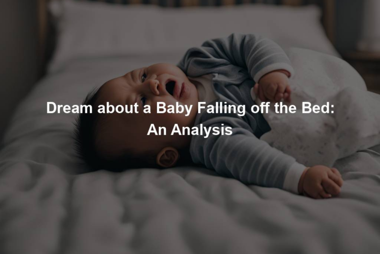 Dream about a Baby Falling off the Bed: An Analysis