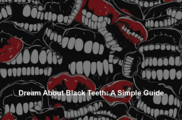 Dream About Black Teeth: A Simple Guide