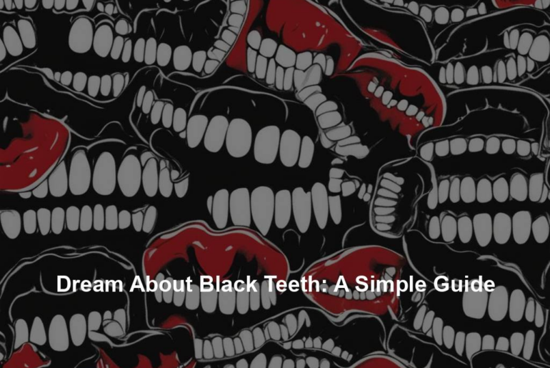 Dream About Black Teeth: A Simple Guide