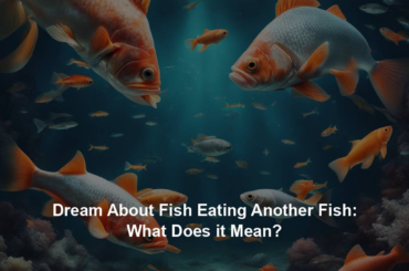 Dream About Fish Eating Another Fish: What Does it Mean?