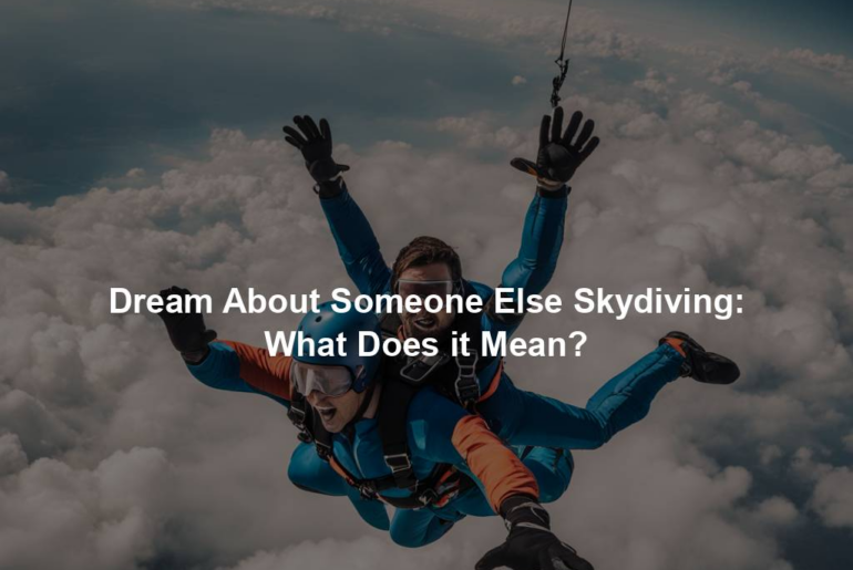 Dream About Someone Else Skydiving: What Does it Mean?