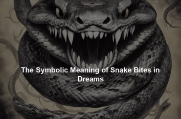 The Symbolic Meaning of Snake Bites in Dreams