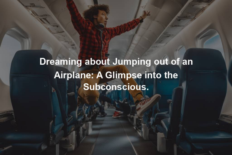 Dreaming about Jumping out of an Airplane: A Glimpse into the Subconscious.