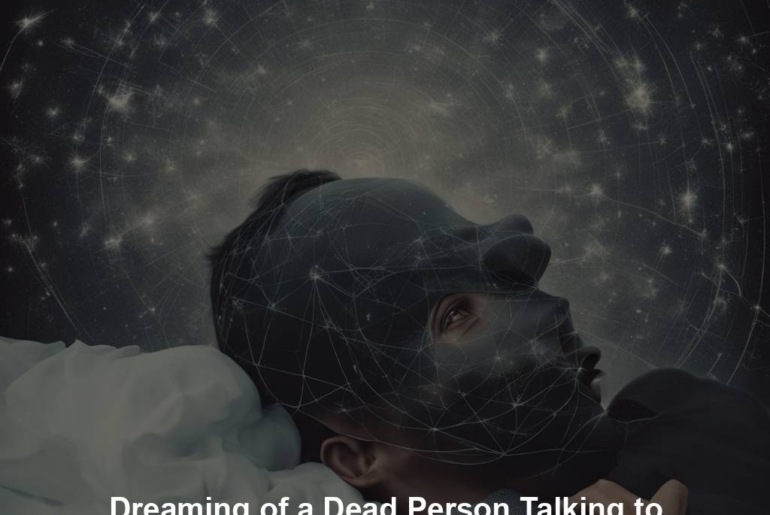 Dreaming of a Dead Person Talking to You: A Glimpse into the World of Dream Communication