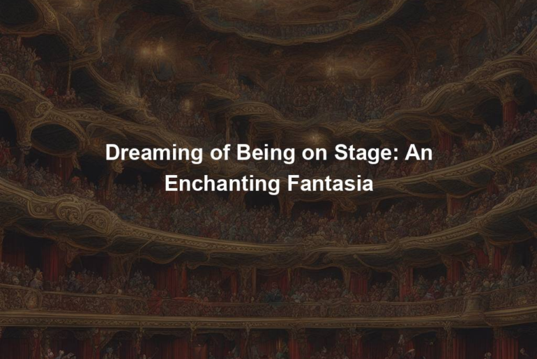 Dreaming of Being on Stage: An Enchanting Fantasia