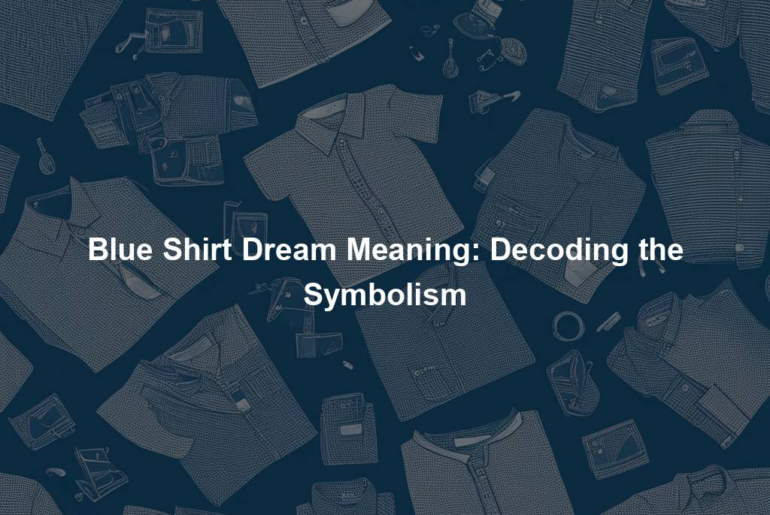 Blue Shirt Dream Meaning: Decoding the Symbolism