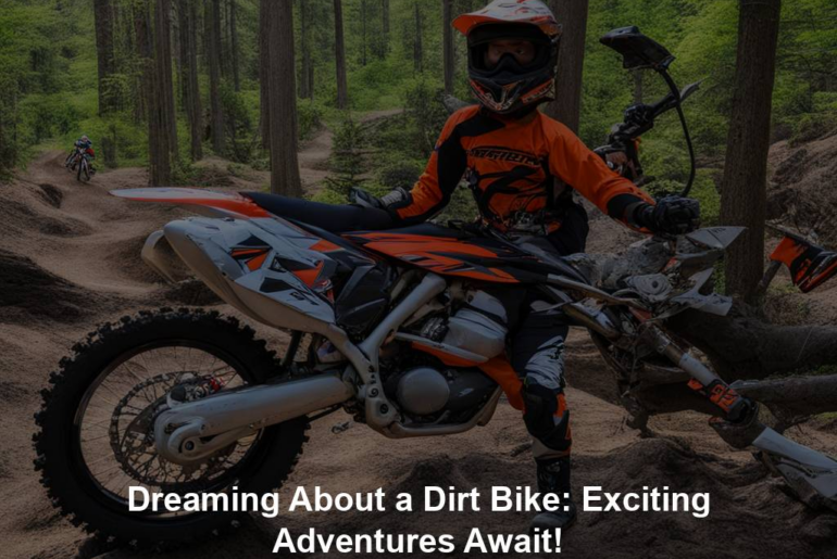 Dreaming About a Dirt Bike: Exciting Adventures Await!