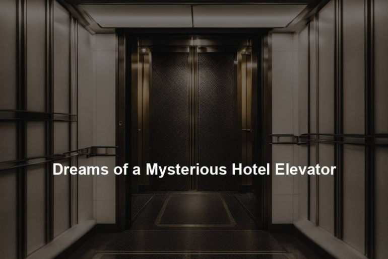 Dreams of a Mysterious Hotel Elevator