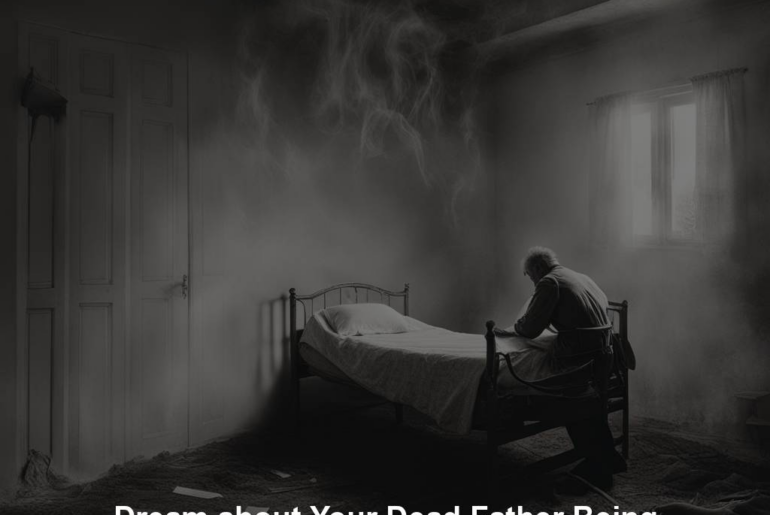 Dream about Your Dead Father Being Sick: Unraveling the Psychological Significance