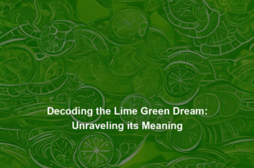 Decoding the Lime Green Dream: Unraveling its Meaning