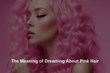 The Meaning of Dreaming About Pink Hair