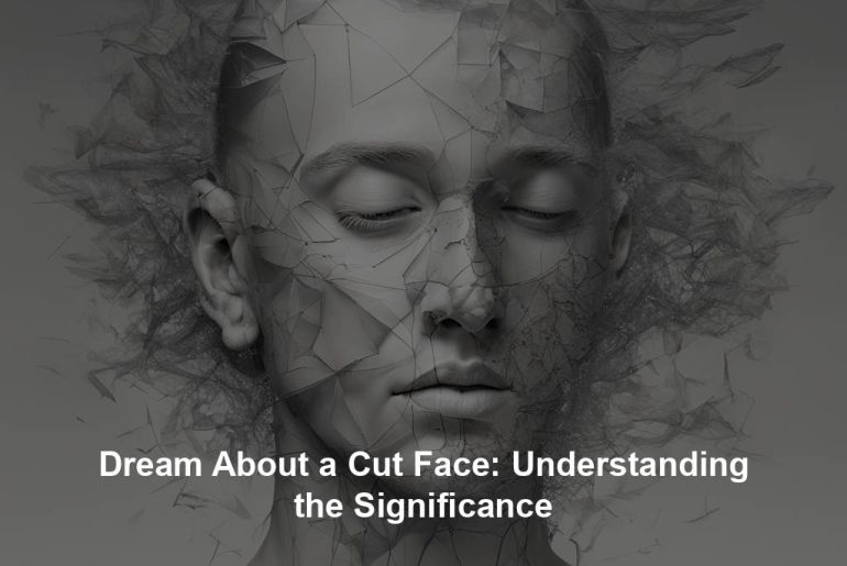 Dream About a Cut Face: Understanding the Significance