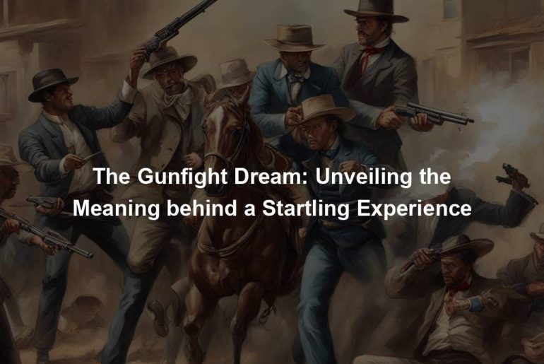 The Gunfight Dream: Unveiling the Meaning behind a Startling Experience