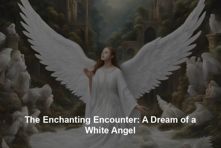 The Enchanting Encounter: A Dream of a White Angel