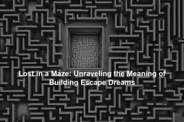 Lost in a Maze: Unraveling the Meaning of Building Escape Dreams