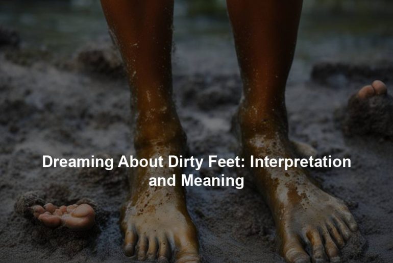 Dreaming About Dirty Feet: Interpretation and Meaning