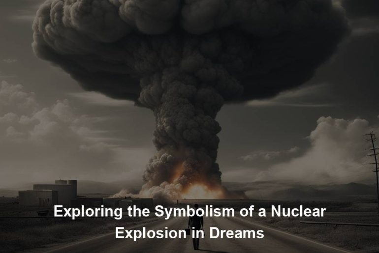 Exploring the Symbolism of a Nuclear Explosion in Dreams