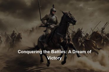 Conquering the Battles: A Dream of Victory