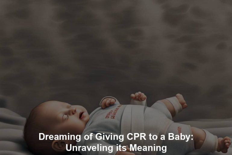 Dreaming of Giving CPR to a Baby: Unraveling its Meaning