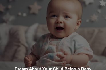 Dream About Your Child Being a Baby Again: A Delightful Regression