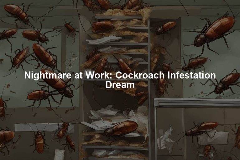 Nightmare at Work: Cockroach Infestation Dream