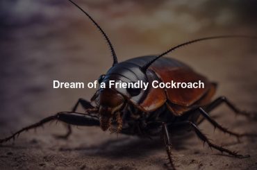 Dream of a Friendly Cockroach