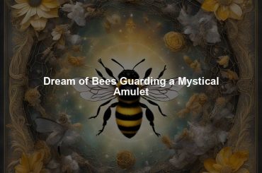 Dream of Bees Guarding a Mystical Amulet