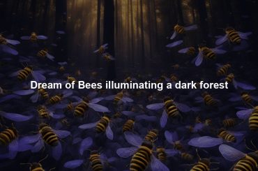 Dream of Bees illuminating a dark forest