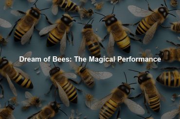 Dream of Bees: The Magical Performance