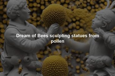 Dream of Bees sculpting statues from pollen