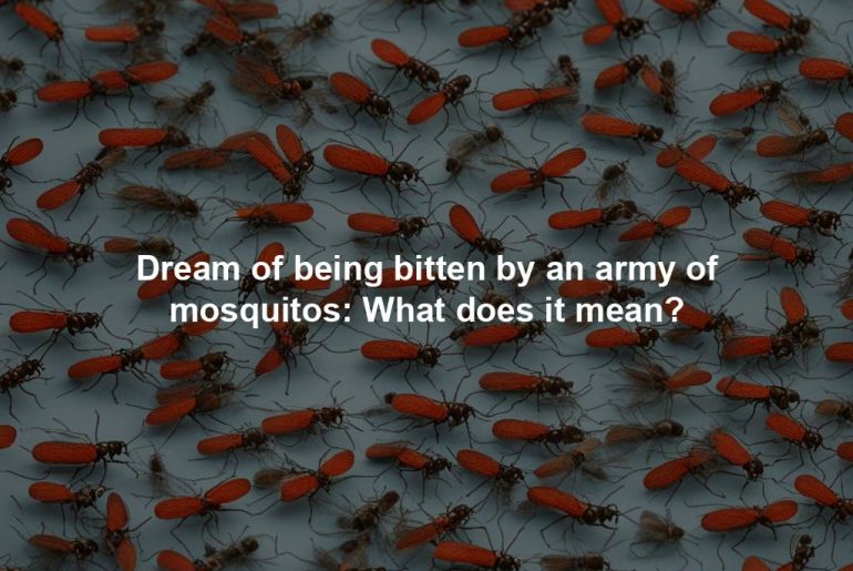 Dream of being bitten by an army of mosquitos: What does it mean?