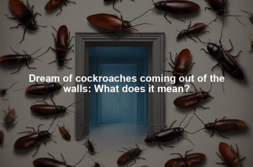 Dream of cockroaches coming out of the walls: What does it mean?