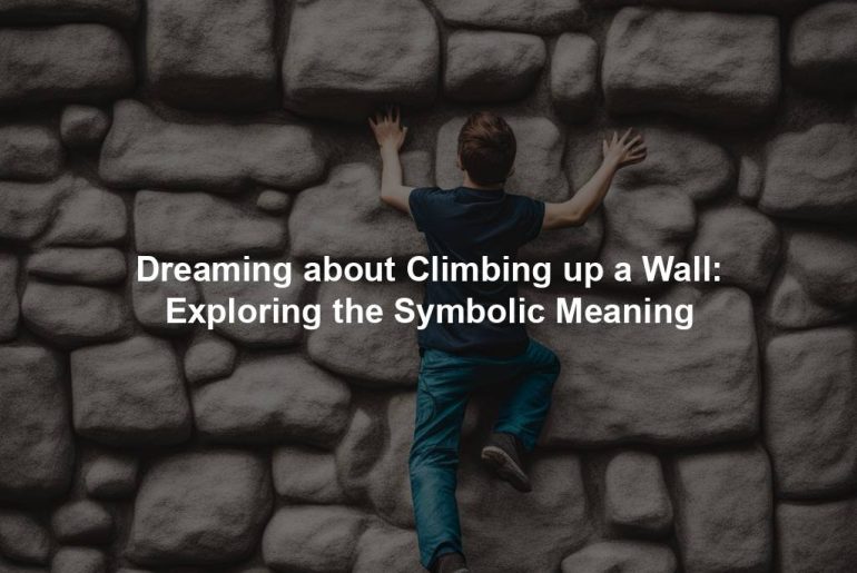 Dreaming about Climbing up a Wall: Exploring the Symbolic Meaning