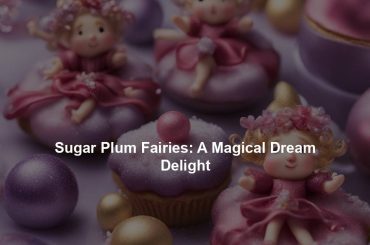 Sugar Plum Fairies: A Magical Dream Delight