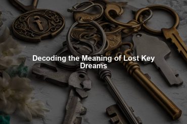 Decoding the Meaning of Lost Key Dreams