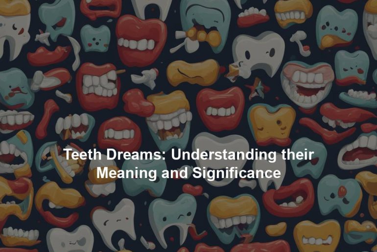 Teeth Dreams: Understanding their Meaning and Significance