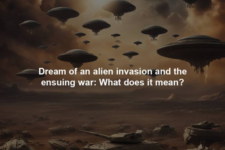 Dream of an alien invasion and the ensuing war: What does it mean?