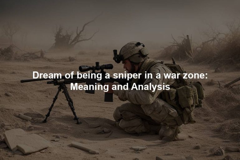Dream of being a sniper in a war zone: Meaning and Analysis