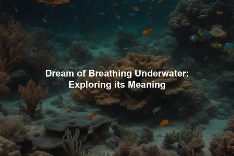 Dream of Breathing Underwater: Exploring its Meaning