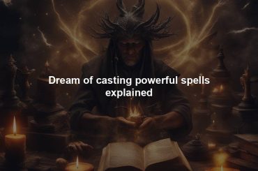 Dream of casting powerful spells explained