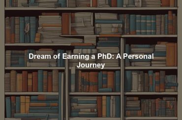 Dream of Earning a PhD: A Personal Journey